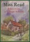 Tales from a Village School by Miss Read