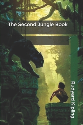 The Second Jungle Book by Rudyard Kipling