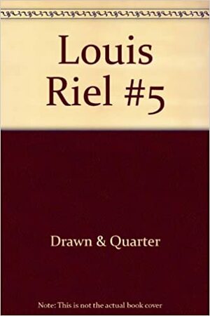 Louis Riel # 5 by Chester Brown