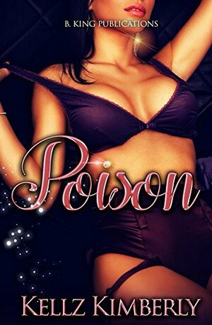 Poison by Kellz Kimberly