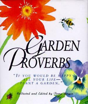 Garden Proverbs by Terry Berger