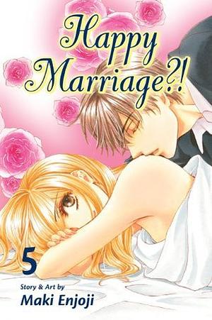 Happy Marriage ?!, Vol. 5 by Maki Enjōji