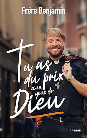 Tu as du prix aux yeux de Dieu by Frère Benjamin