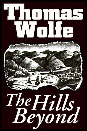 The Hills Beyond by Thomas Wolfe