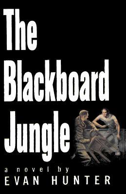 Blackboard Jungle by Evan Hunter