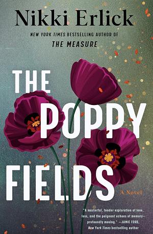 The Poppy Fields: A Novel by Nikki Erlick