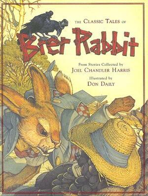 The Classic Tales of Brer Rabbit by Joe Chandler Harris