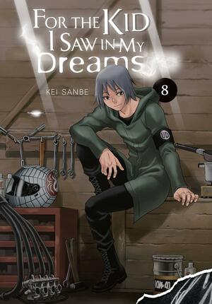 For the Kid I Saw in My Dreams, Vol. 8 by Kei Sanbe