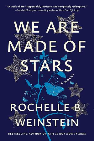 We Are Made of Stars: A Novel by Rochelle B. Weinstein