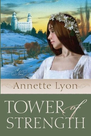 Tower of Strength by Annette Lyon