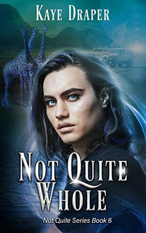 Not Quite Whole by Kaye Draper