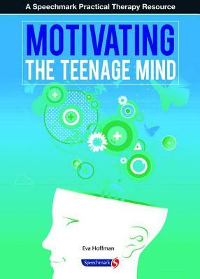 Motivating the Teenage Mind by Eva Hoffman