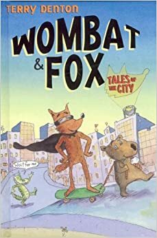 Wombat & Fox: Tales of the City by Terry Denton