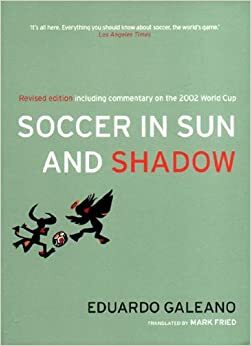 Futebol Sol e Sombra by Eduardo Galeano
