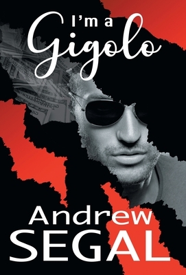 I'm a Gigolo by Andrew Segal