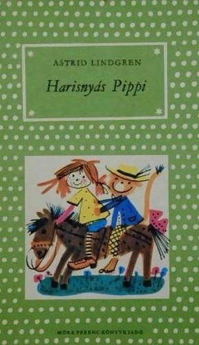 Harisnyás Pippi by Astrid Lindgren