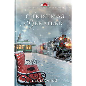 Christmas Derailed by Leslie Gould