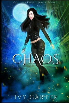 Chaos: A Paranormal Urban Fasntasy Novel by Ivy Carter