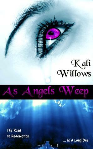 As Angels Weep by Kali Willows