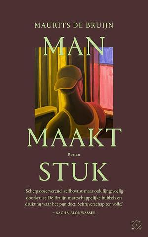 Man maakt stuk by Maurits de Bruijn