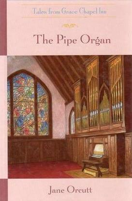 The Pipe Organ by Jane Orcutt