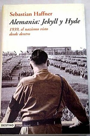 Germany: Jekyll & Hyde: An Eyewitness Analysis of Nazi Germany by Sebastian Haffner