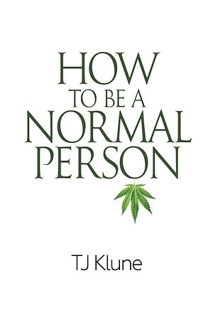 How to be a Normal Person by TJ Klune