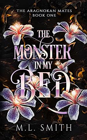 The Monster In My Bed by M.L. Smith