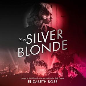 The Silver Blonde by Elizabeth Ross