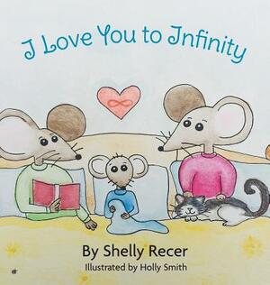 I Love You to Infinity by Shelly Recer