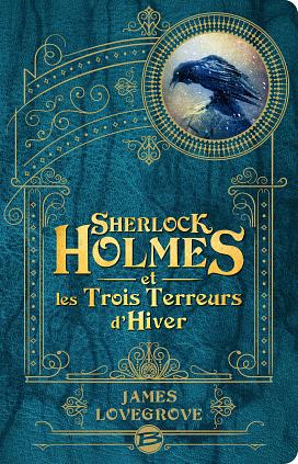 Sherlock Holmes et les Trois Terreurs d'Hiver by James Lovegrove