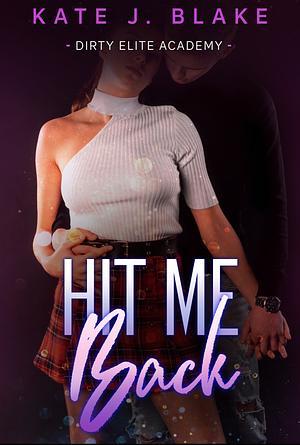 Hit Me Back by Kate J. Blake, Kate J. Blake