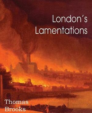 London's Lamentations by Thomas Brooks