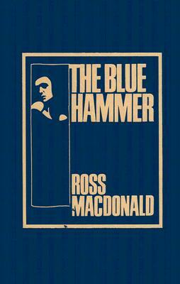 The Blue Hammer by Ross MacDonald