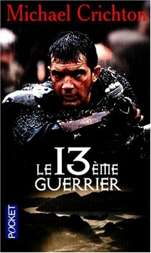 Le 13e guerrier by Michael Crichton