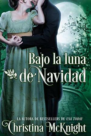 Bajo la luna de Navidad by Christina McKnight