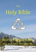 Holy Bible: World English Bible Old and New Testaments U. S. A. Spelling by Michael Paul Johnson