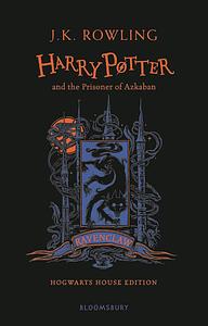 Harry Potter and the Prisoner of Azkaban - Ravenclaw Edition by J.K. Rowling