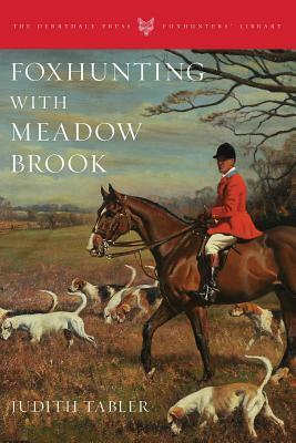 Foxhunting with Meadow Brook by Judith Tabler