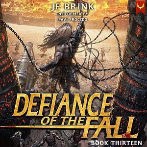 Defiance of the Fall 13 by J.F. Brink, TheFirstDefier