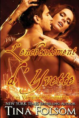 L'enchantement d'Yvette by Tina Folsom