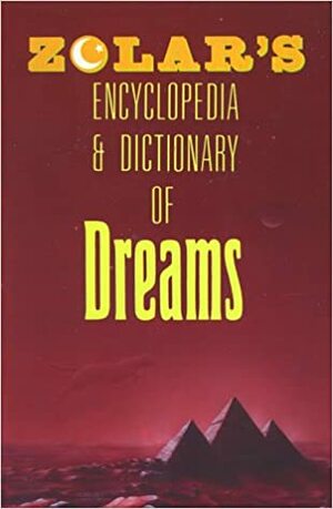 Zolar's Encyclopedia and Dictionary of Dreams by Zolar