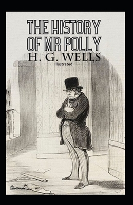 The History of Mr Polly Illustrated by H.G. Wells