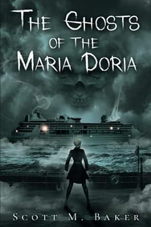 The Ghosts of the Maria Doria by Scott M. Baker