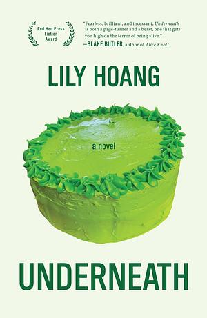 Underneath: A Novel by Lily Hoang