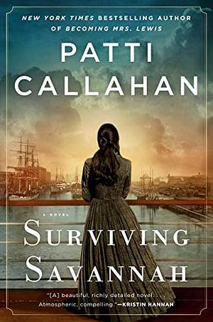 Surviving Savannah by Patti Callahan Henry, Patti Callahan Henry