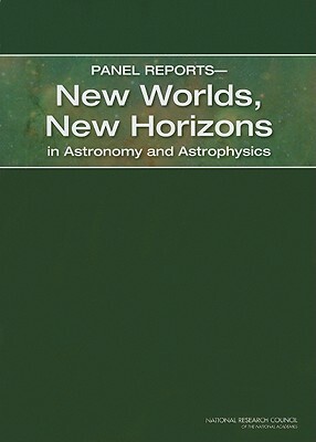 Panel Reportsâ¬"new Worlds, New Horizons in Astronomy and Astrophysics by Division on Engineering and Physical Sci, Space Studies Board, National Research Council