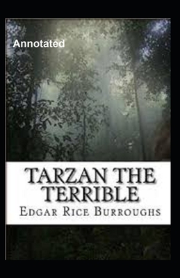 Tarzan the Terrible Annotated by Edgar Rice Burroughs