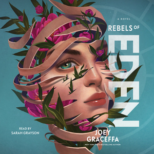 Rebels of Eden: A Novel by Joey Graceffa