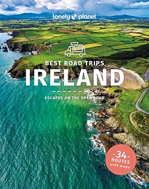 Lonely Planet Best Road Trips Ireland by Catherine Le Nevez, Isabel Albiston, Fionn Davenport, Neil Wilson, Belinda Dixon